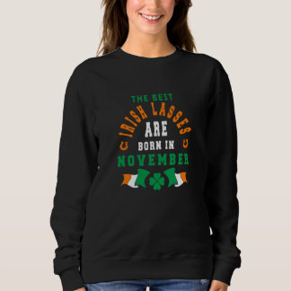 The Best Irish Lasses Are Born In November Sweatshirt