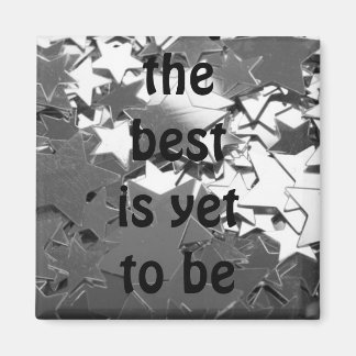 the best is yet to be magnet