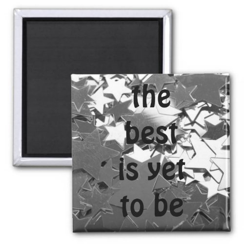 the best is yet to be magnet