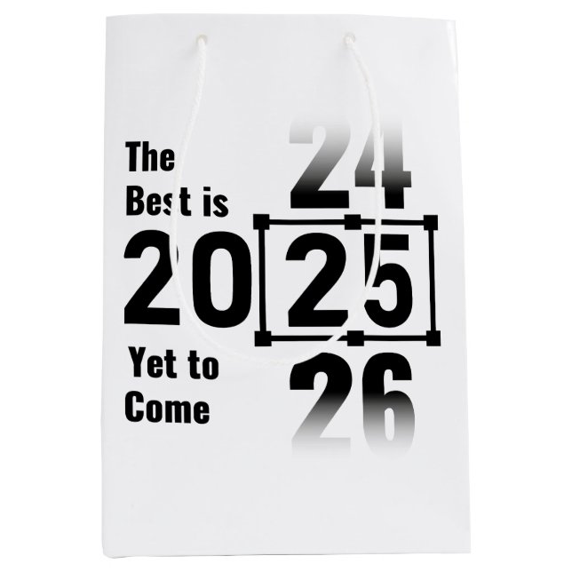 The Best Is Yet to Come 2025 Medium Gift Bag (Front)