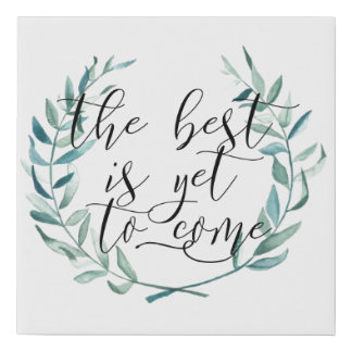 The Best Is Yet To Come Canvas Print