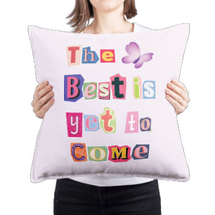 The Best is Yet to Come, Colorful Ransom Letters Throw Pillow