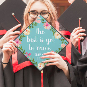 The Best is Yet to Come   Custom Class Year Graduation Cap Topper