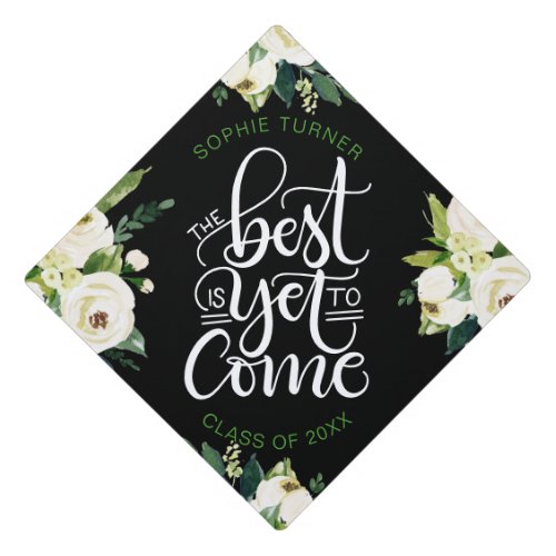 The best is yet to come _ Empowering Graduation Cap Topper