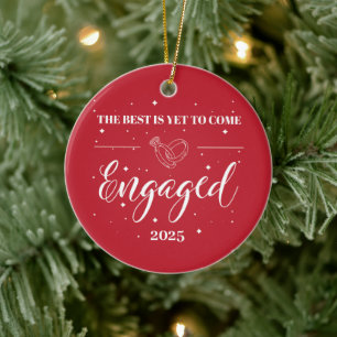 The Best Is Yet To Come – Engaged 2025 Personalize Ceramic Ornament