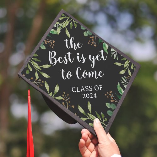The Best is Yet to Come  Eucalyptus Green Leaves Graduation Cap Topper