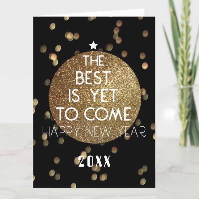 The Best Is Yet To Come Gold Black Modern New Year Holiday Card (Creator Uploaded)