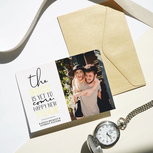 The Best Is Yet To Come  Happy New Year Photo Foil Holiday Card