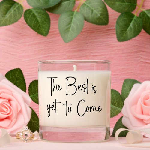 The best is yet to come inspirational scented candle