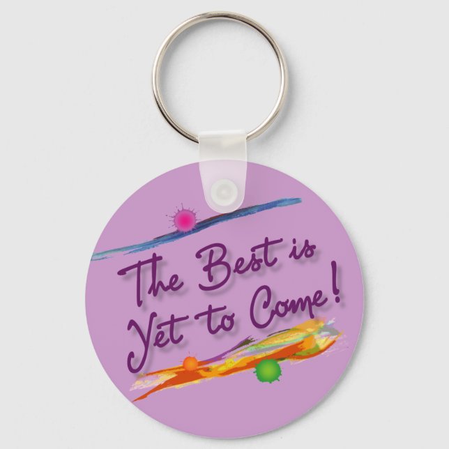 the best is yet to come keychain (Front)