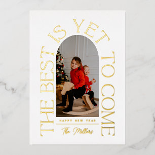 The Best Is Yet To Come Modern Arch Photo Frame Foil Holiday Card