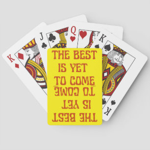 THE BEST IS YET TO COME motivational quote Poker Cards