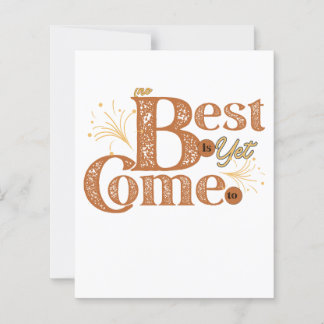 The Best Is Yet To Come - Motivational Words Quote