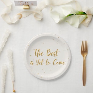 The Best Is Yet To Come Party Celebration Plate