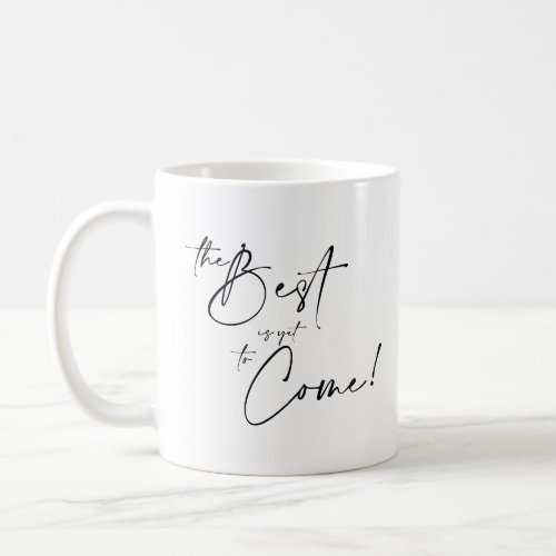 The Best is Yet to Come Pastor Appreciation Gift Coffee Mug