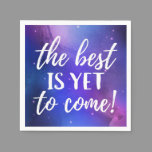 The Best is Yet To Come Positive Quote Napkins