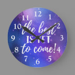 The Best is Yet To Come Positive Quote Round Clock