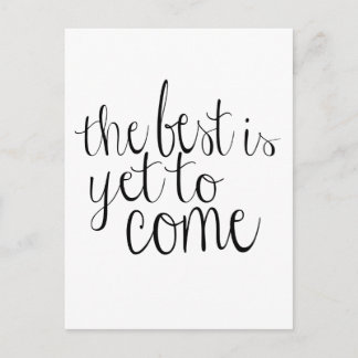 The Best is Yet to Come Postcard