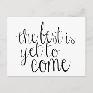 The Best is Yet to Come Postcard