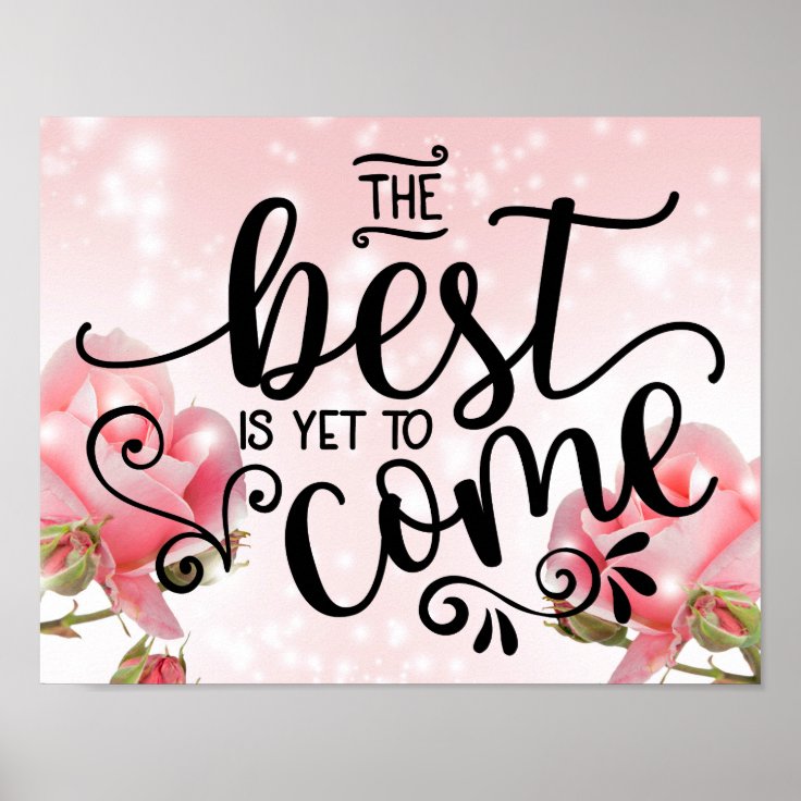 The best is yet to come poster | Zazzle