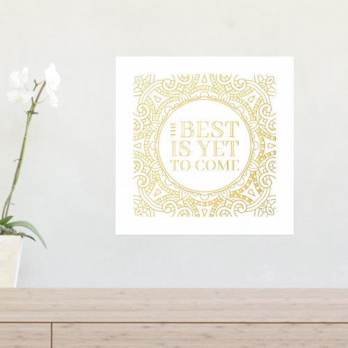 The Best Is Yet To Come Quote Gold Mandala Foil Prints