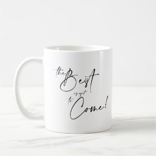 The Best is Yet to Come School Graduation Gift Coffee Mug