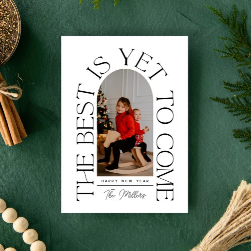 The Best Is Yet To Come  Typographic Photo Arch Holiday Card