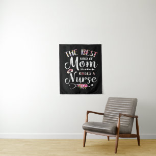 The Best Kind Of Mom Raise A Nurse Tapestry