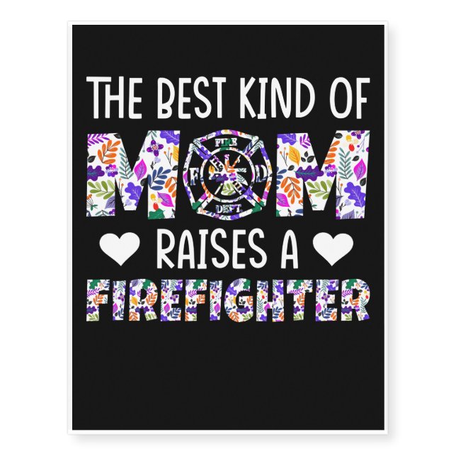 The Best Kind Of Mom Raises A Firefighter Temporary Tattoos (Front)