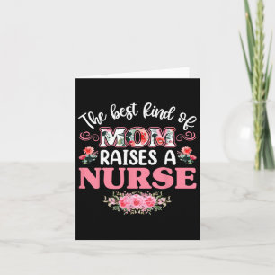 The Best Kind Of Mom Raises A Nurse Shirt  Card