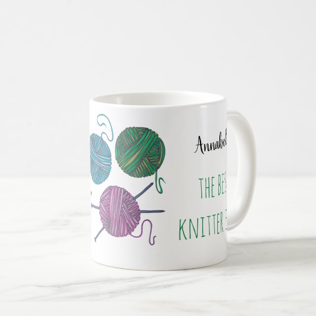 The best knitter ever, knitting yarn, your name coffee mug (Front Right)