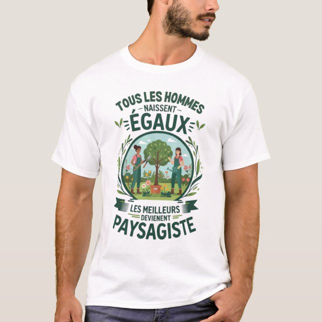 The Best Landscapers Become Landscaper T-Shirt (Front)