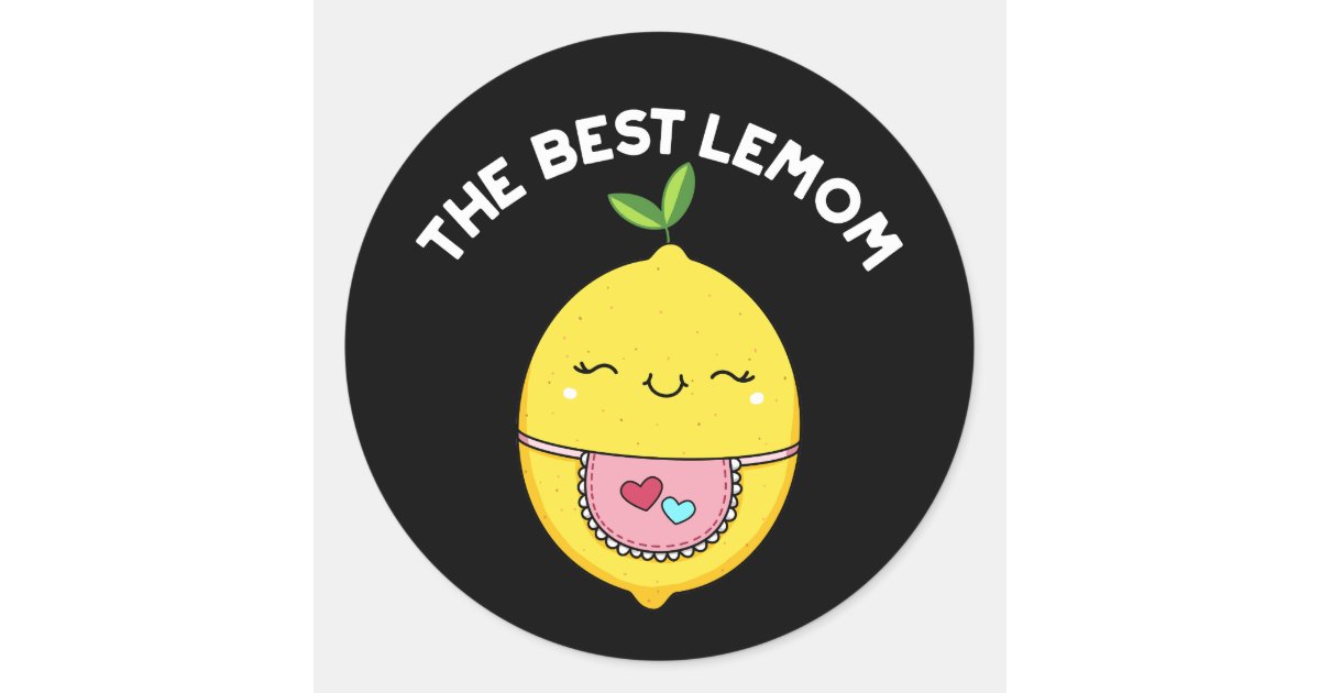The Best Lemom Funny Lemon Pun Dark Bg Classic Round Sticker | Zazzle