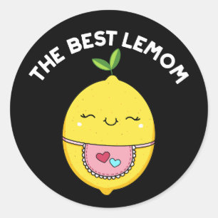 The Best Lemom Funny Lemon Pun Dark BG Classic Round Sticker