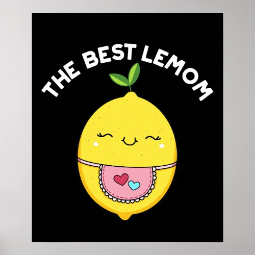 The Best Lemom Funny Lemon Pun Dark BG Poster