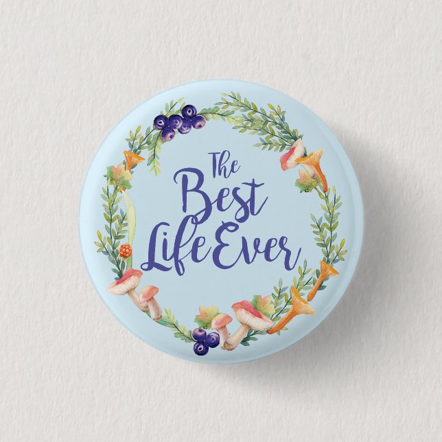 "The Best Life Ever" Autumn Badge Button (Front)