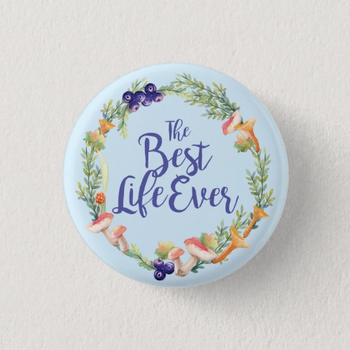 The Best Life Ever Autumn Badge Button