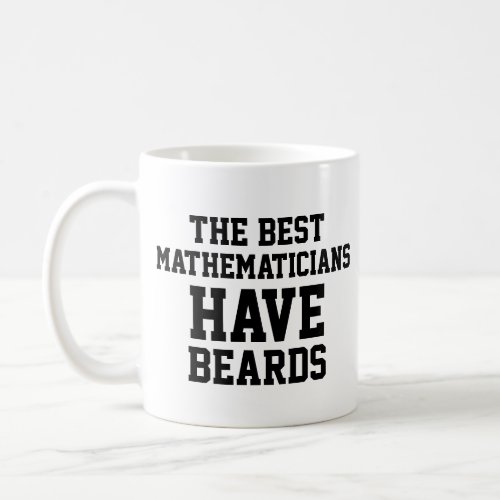 The Best Mathematicians Have Beards Coffee Mug
