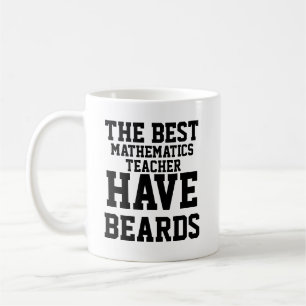 The Best Mathematics Teacher Have Beards Coffee Mug