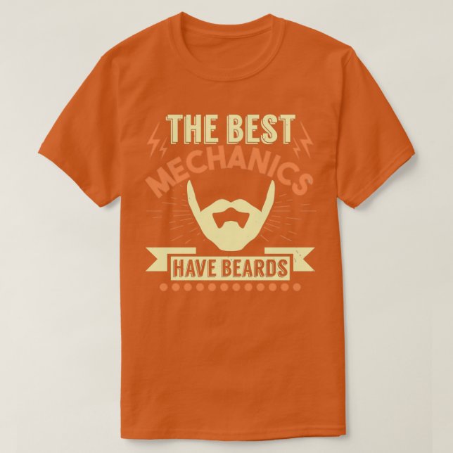 The best mechanics have beards 2 T-Shirt (Design Front)