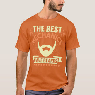 The best mechanics have beards 2 T-Shirt