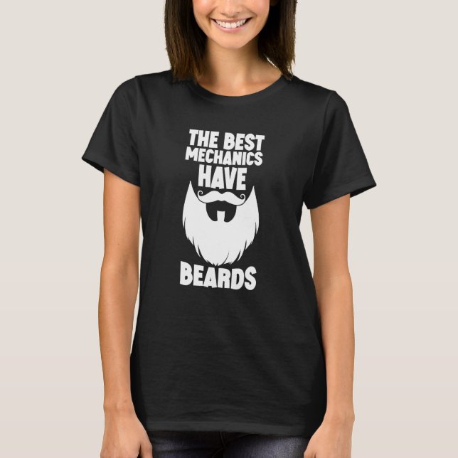 The Best Mechanics Have Beards  Swea T-Shirt (Front)