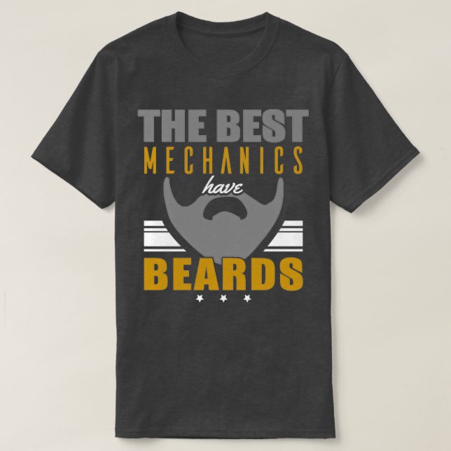 the best mechanics have beards T-Shirt (Design Front)