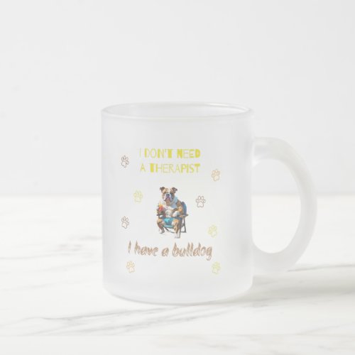 The Best Medicine _ I dont need a therapist Frosted Glass Coffee Mug