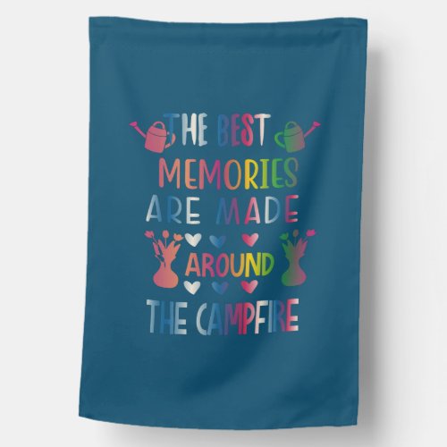 The Best Memories Are Made Around The Campfire House Flag