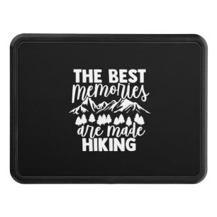 The Best Memories Are Made Hiking Hitch Cover