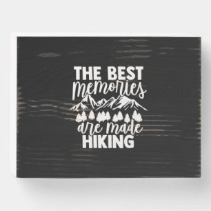 The Best Memories Are Made Hiking Wooden Box Sign