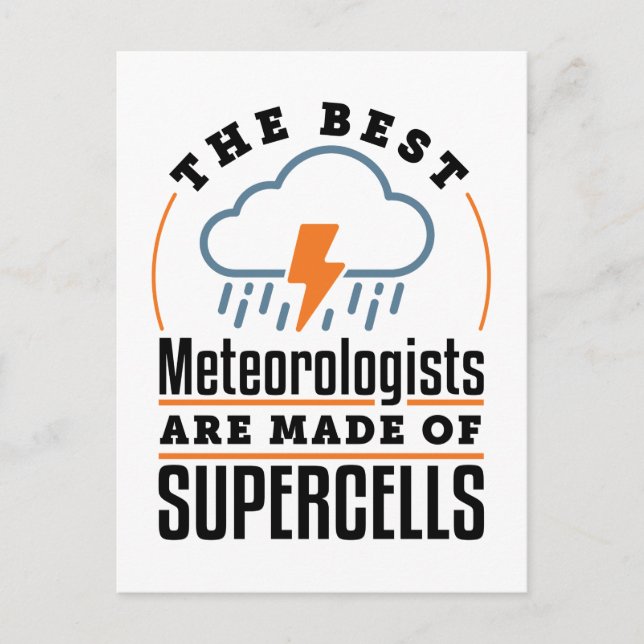The Best Meteorologists Are Made of Supercells Postcard (Front)