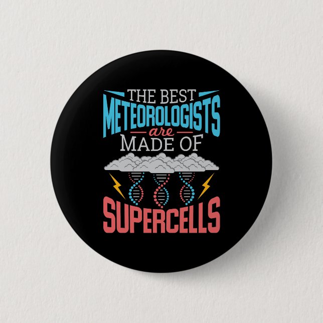 The Best Meteorologists Supercells Funny Weather Button (Front)
