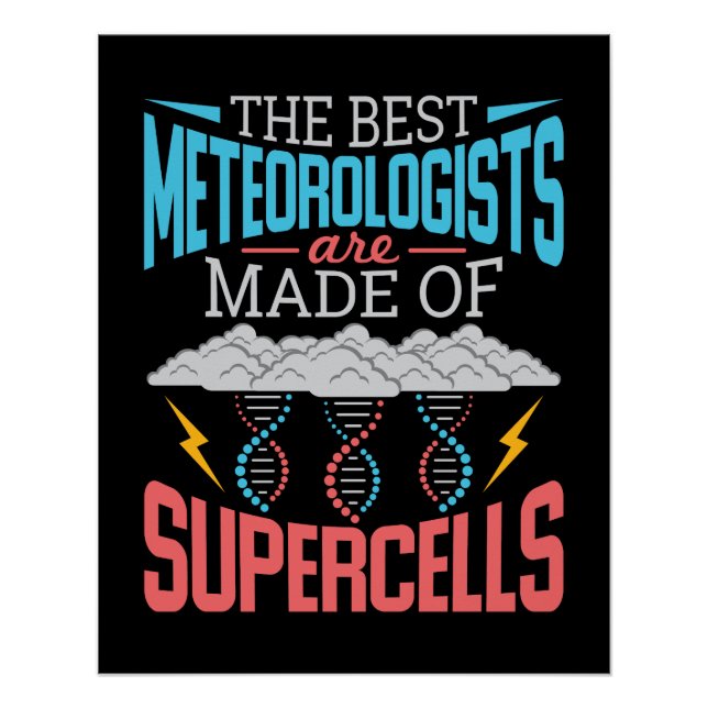The Best Meteorologists Supercells Funny Weather Poster (Front)